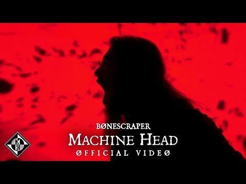 MACHINE HEAD - BØNESCRAPER (OFFICIAL MUSIC VIDEO)