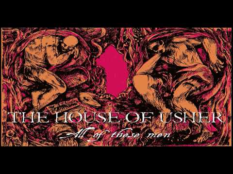 THE HOUSE OF USHER - All Of These Men