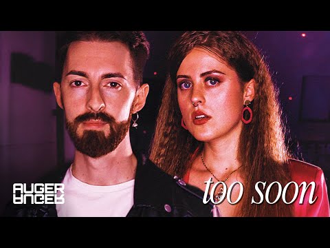 Auger - Too Soon ft. Bonnie Mavis (Official Video)