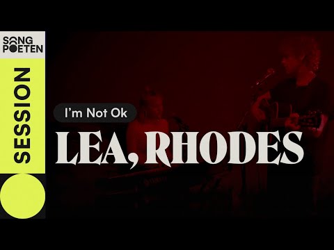 RHODES &amp; LEA – I’m Not Ok (Songpoeten Session)