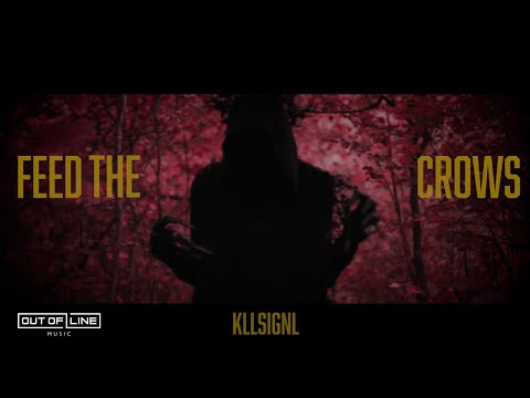 Kllsignl - Feed the Crows (Official Music Video)