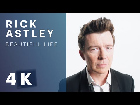 Rick Astley - Beautiful Life (Official Video) [4K Remaster]