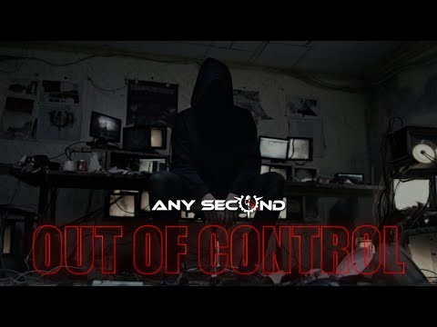 Any Second - Out Of Control (Official Video)