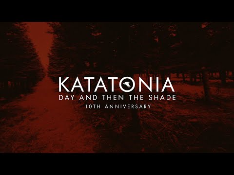 Katatonia - Day &amp; Then The Shade (from Night Is The New Day)