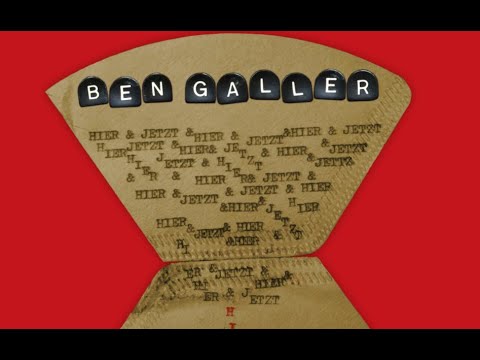 Ben Galler - Hier und Jetzt