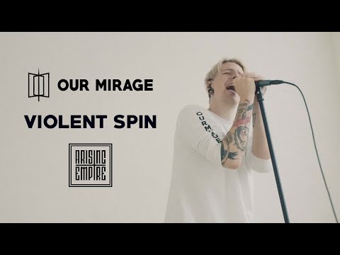 OUR MIRAGE - Violent Spin (OFFICIAL VIDEO)