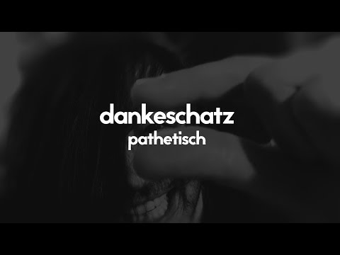 Dankeschatz - Pathetisch (Official Video)