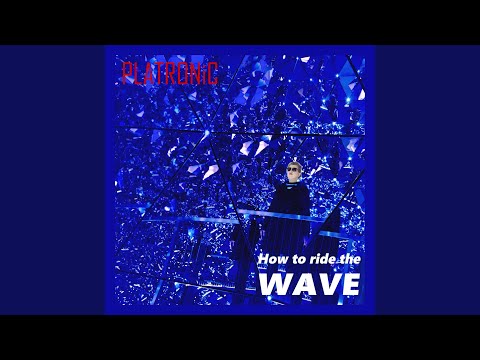 How to ride the wave