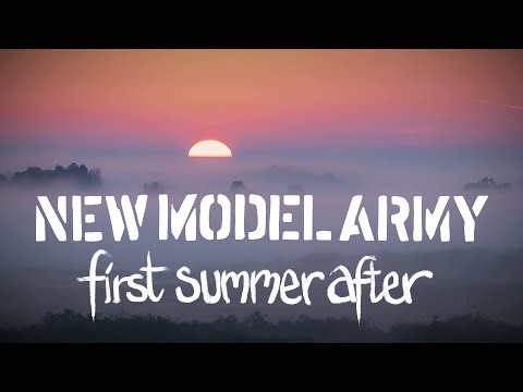NEW MODEL ARMY &#039;First Summer After&#039; - Official Video - New Album &#039;Unbroken&#039; Out January 26th
