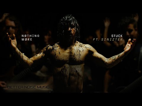 NOTHING MORE ft. Sinizter - STUCK (Official Music Video)