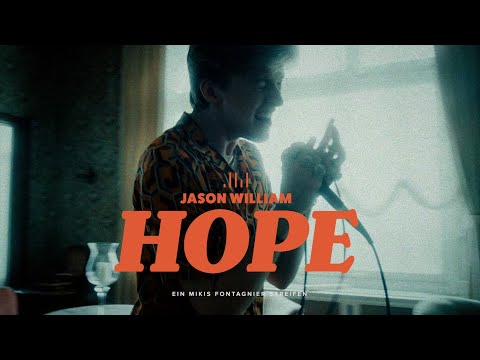 JASON WILLIAM - HOPE (Official Music Video)