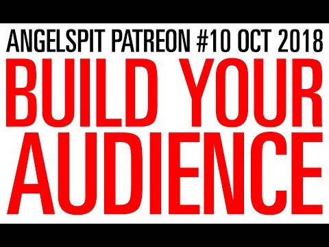ANGELSPIT PATREON : BUILD YOUR AUDIENCE