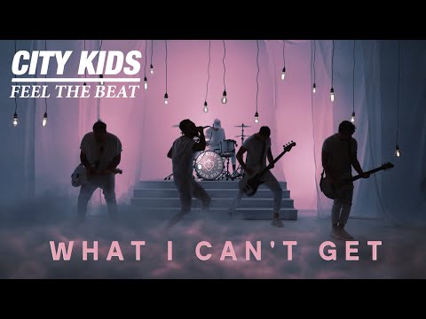 CITY KIDS FEEL THE BEAT - &quot;What I can`t get&quot; (official music video)