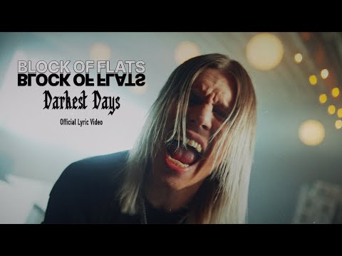 Block of Flats – Darkest Days (Official Lyric Video)