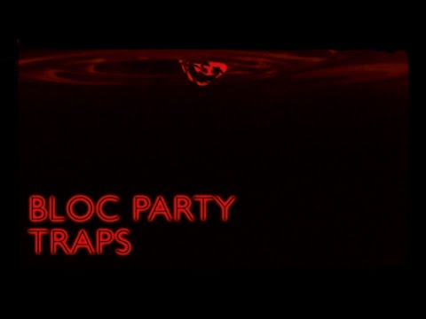 Bloc Party - Traps (Official Audio)