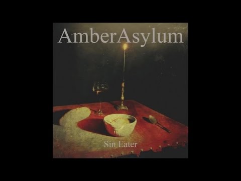 Amber Asylum - Sin Eater [taken from &quot;Sin Eater&quot; out on December 4th, 2015]