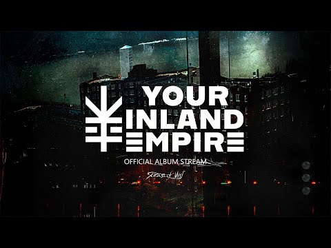 Your Inland Empire - &#039;Your Inland Empire&#039; (Official Album Stream)