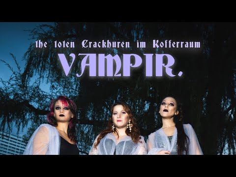 The toten Crackhuren im Kofferraum (The TCHIK) - Vampir