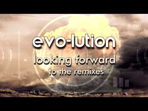 evo lution [ looking forward to the remixes] official Teaser