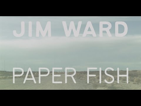 Jim Ward - Paper Fish (Lyric Video)