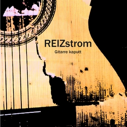 REIZSTROM veröffentlichen "Gitarre Kaputt" - Eine EP mit Coverversionen von NEW MODEL ARMY etc
