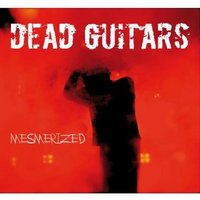 Dead Guitars – Mesmerized (Single)