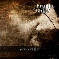 FragileChild - Selfhate EP