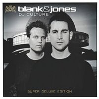Blank & Jones - DJ Culture (Super Deluxe Edition) Blank & Jones - DJ Culture (Super Deluxe Edition)
