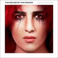 THE SOUND OF THE CROWD - Life is calling (Limited Edition)