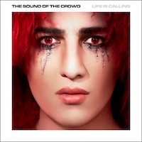 THE SOUND OF THE CROWD - Life is calling (Limited Edition) THE SOUND OF THE CROWD - Life is calling (Limited Edition)