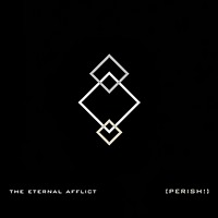 THE ETERNAL AFFLICT – Perish! EP THE ETERNAL AFFLICT – Perish! EP