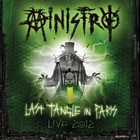 MINISTRY - Last Tangle In Paris – Live 2012 DeFiBriLaTour