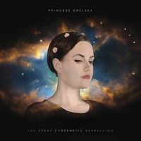 PRINCESS CHELSEA - The Great Cybernetic Depression