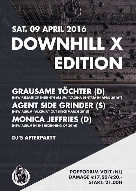 DownHill X Edition mit GRAUSAME TÖCHTER, AGENT SIDE GRINDER und MONICA JEFFRIES am 09.04.2016 DownHill X Edition mit GRAUSAME TÖCHTER, AGENT SIDE GRINDER und MONICA JEFFRIES am 09.04.2016