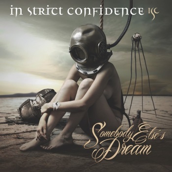IN STRICT CONFIDENCE – Somebody Else’s Dream EP
