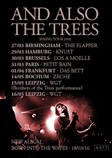 AND ALSO THE TREES Springtour 2016