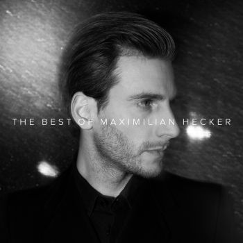 MAXIMILIAN HECKER - The Best Of Maximilian Hecker MAXIMILIAN HECKER - The Best Of Maximilian Hecker