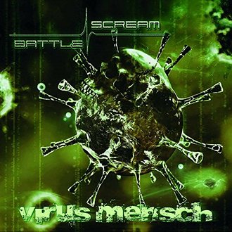 BATTLE SCREAM – Virus Mensch BATTLE SCREAM – Virus Mensch