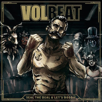 VOLBEAT - Seal The Deal & Let's Boogie