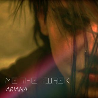 ME THE TIGER - Ariana EP