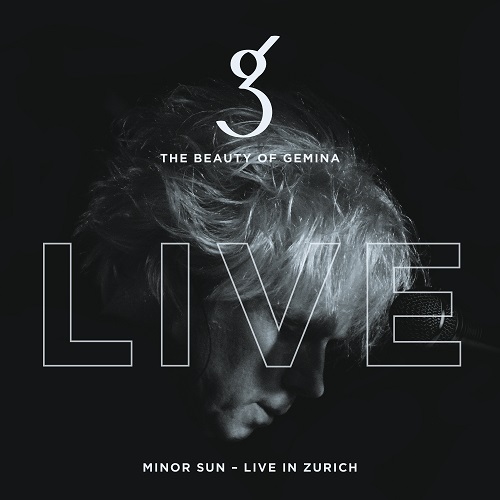 THE BEAUTY OF GEMINA – Minor Sun - Live in Zurich