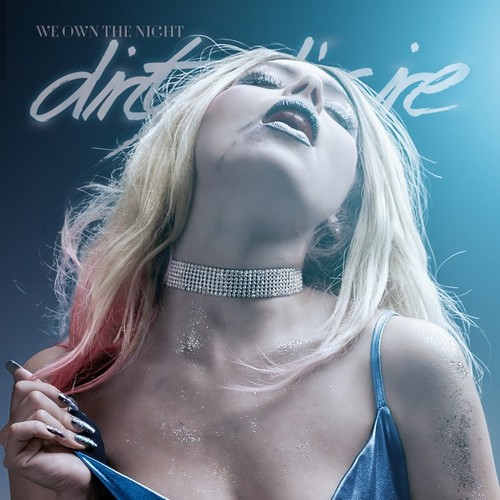 DIRTY D'SIRE - We Own The Night