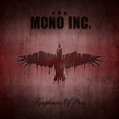 MONO INC. - Symphonie Of Pain - Hits And Rarities MONO INC. - Symphonie Of Pain - Hits And Rarities