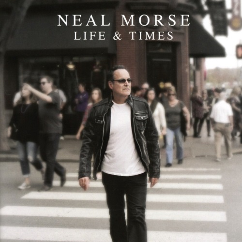 NEAL MORSE - Life and Times