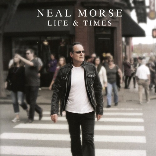 NEAL MORSE - Life and Times