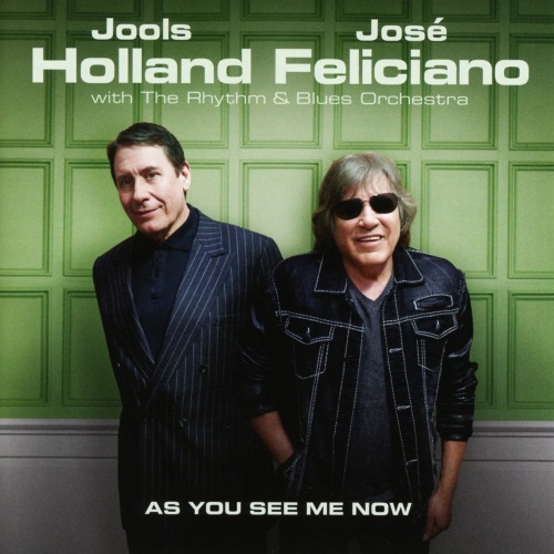 JOOLS HOLLAND & JOSÉ FELICIANO – As You See Me Now