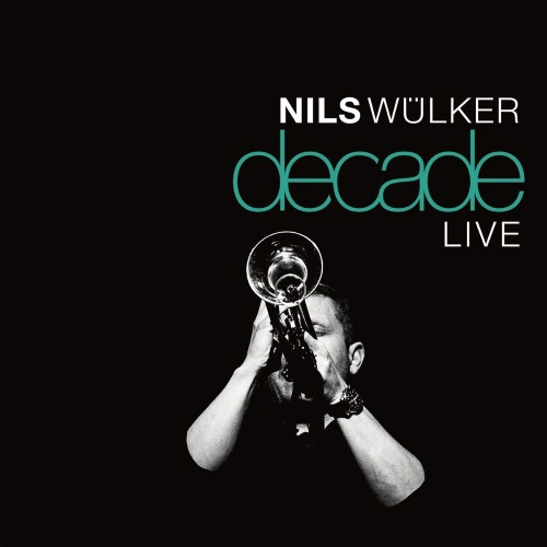 NILS WÜLKER - Decade Live