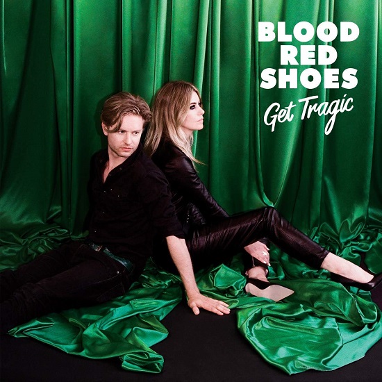 BLOOD RED SHOES – Get Tragic