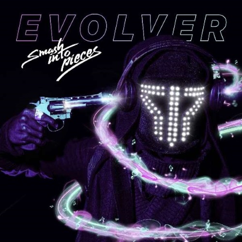 SMASH INTO PIECES - Evolver
