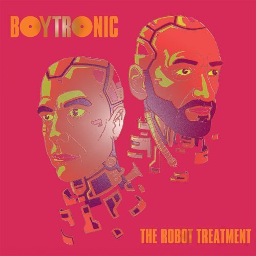 BOYTRONIC - The Robot Treatment